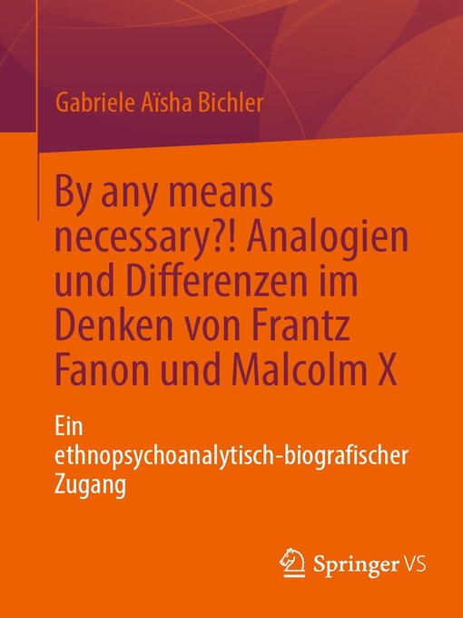 Title details for By any means necessary?! Analogien und Differenzen im Denken von Frantz Fanon und Malcolm X by Gabriele Aïsha Bichler - Available